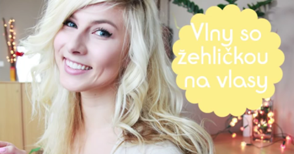 Ako si vytvoriť vlny žehličkou na vlasy (VIDEONÁVOD)